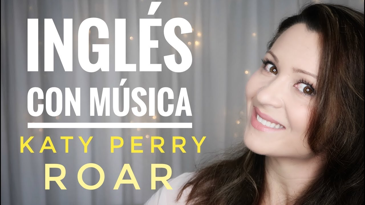 Aprender Inglés con Música / Katy Perry / Rugido