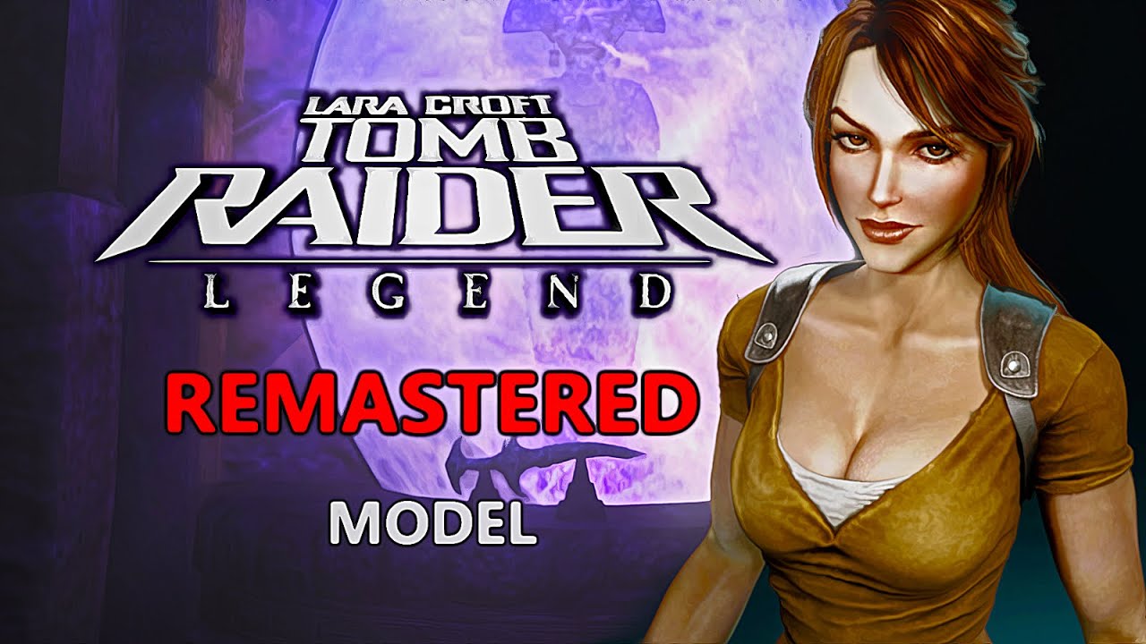 TOMB RAIDER LEGEND | REMASTERED LARA 2021
