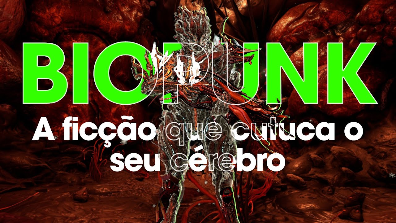 A FICÇÃO QUE CUTUCA O SEU CÉREBRO: BIOPUNK