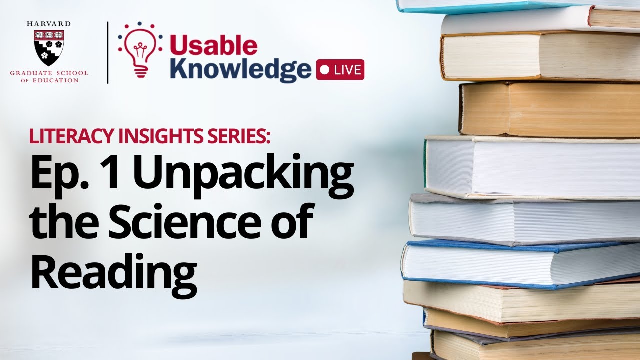 Unpacking the Science of Reading | Usable Knowledge Live