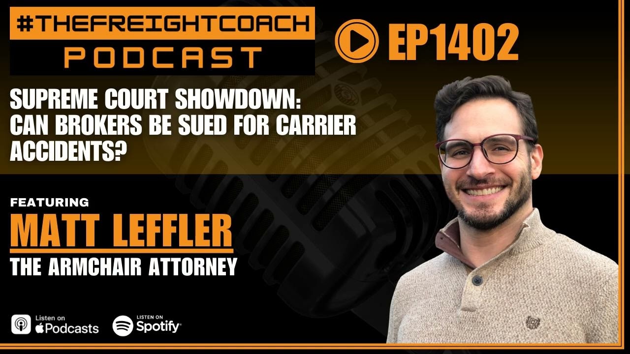 1402. #TFCP - Supreme Court Showdown: Can Brokers Be Sued for Carrier Accidents?
