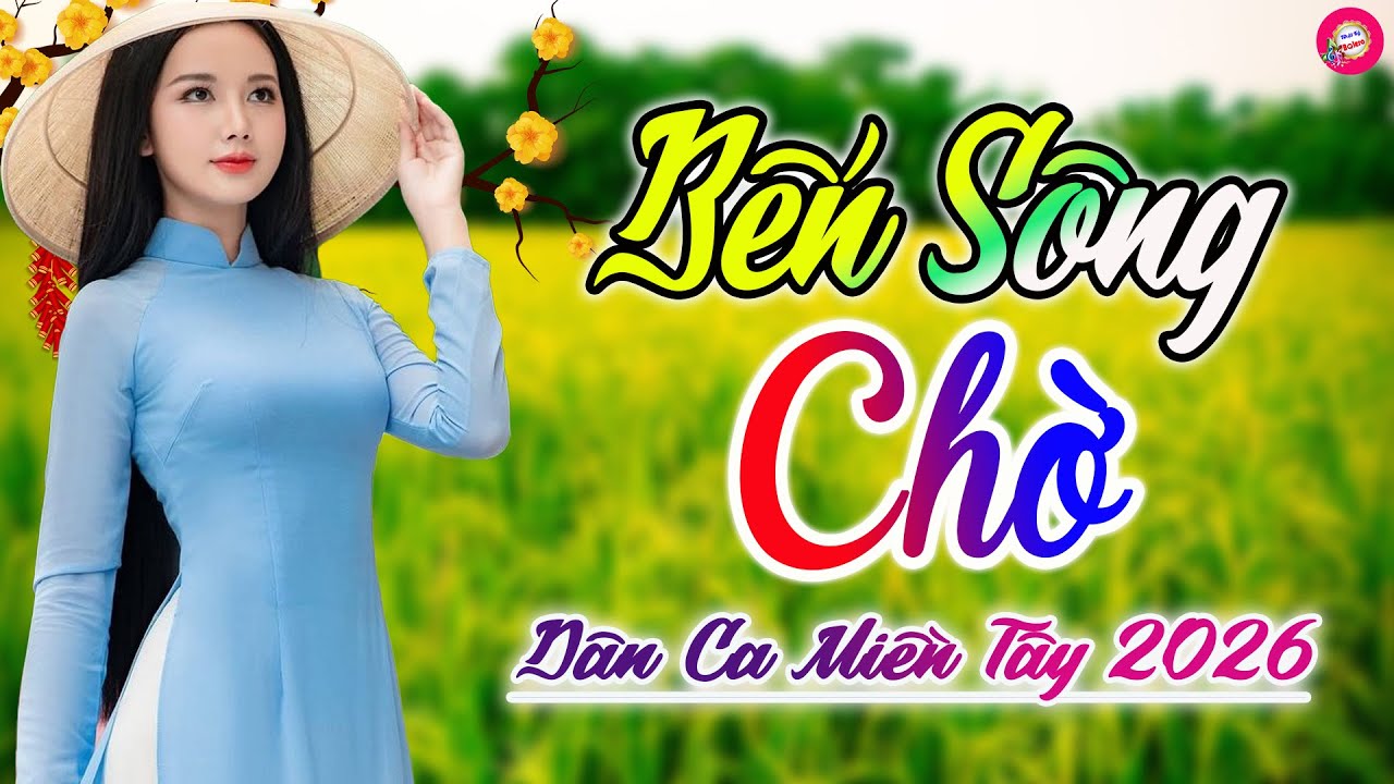 Con Đò Lỡ Hẹn, Bến Sông Chờ - LK Dân Ca Trữ Tình Ngọt Ngào - Nhạc Quê Hương Miền Tây 2026