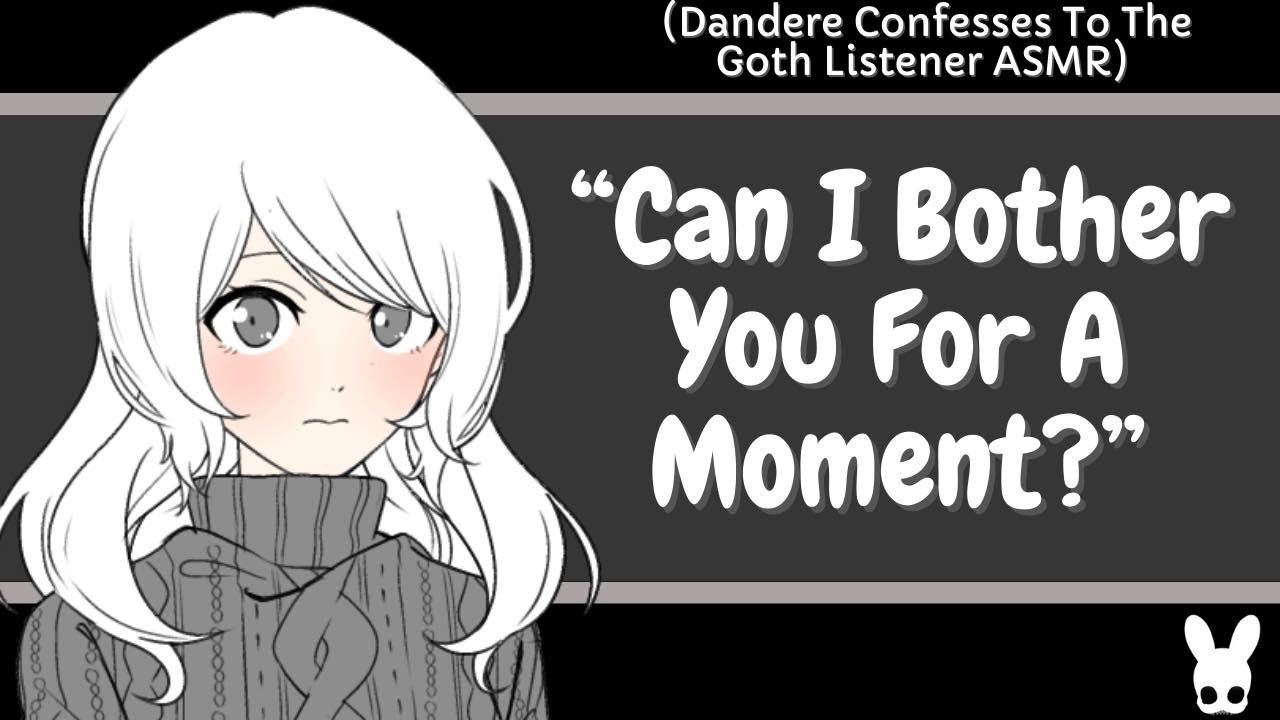Can I Bother You For A Moment? (Goth Listener ASMR)