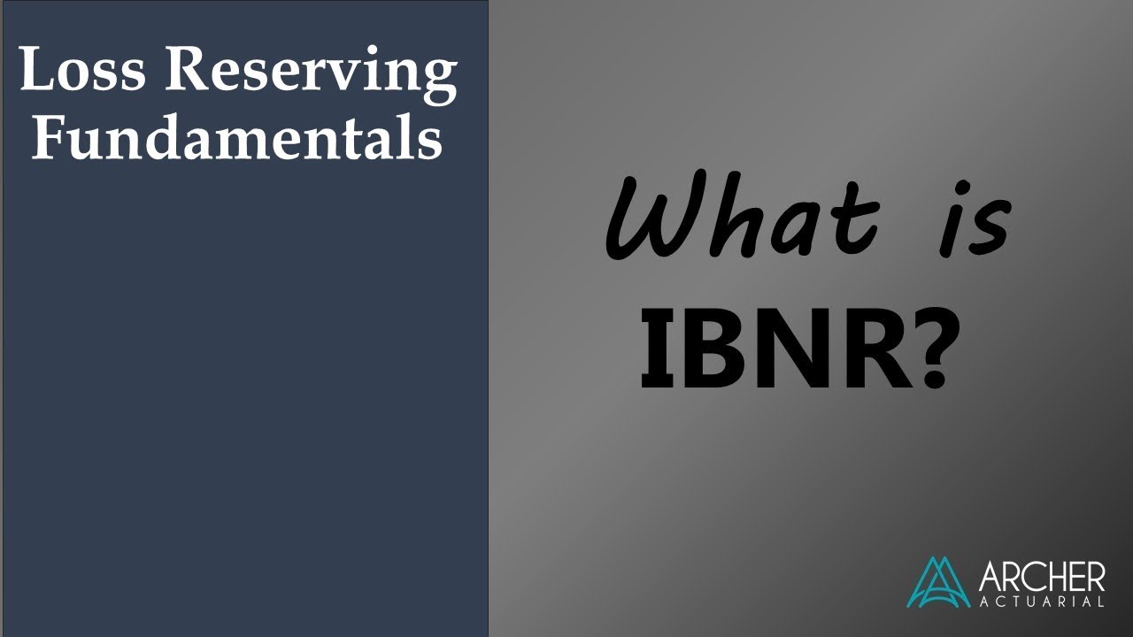 What is IBNR? - P&C Insurance - Loss Reserves - Actuary 101