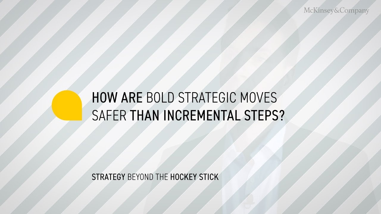 How are bold strategic moves safer than incremental steps?