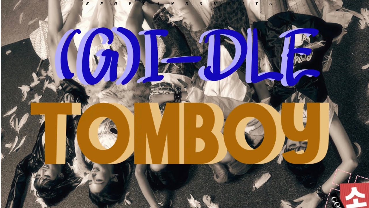 🌱G-(IDLE) - TOMBOY sub ita [Color Coded_Han_Rom_Ita]
