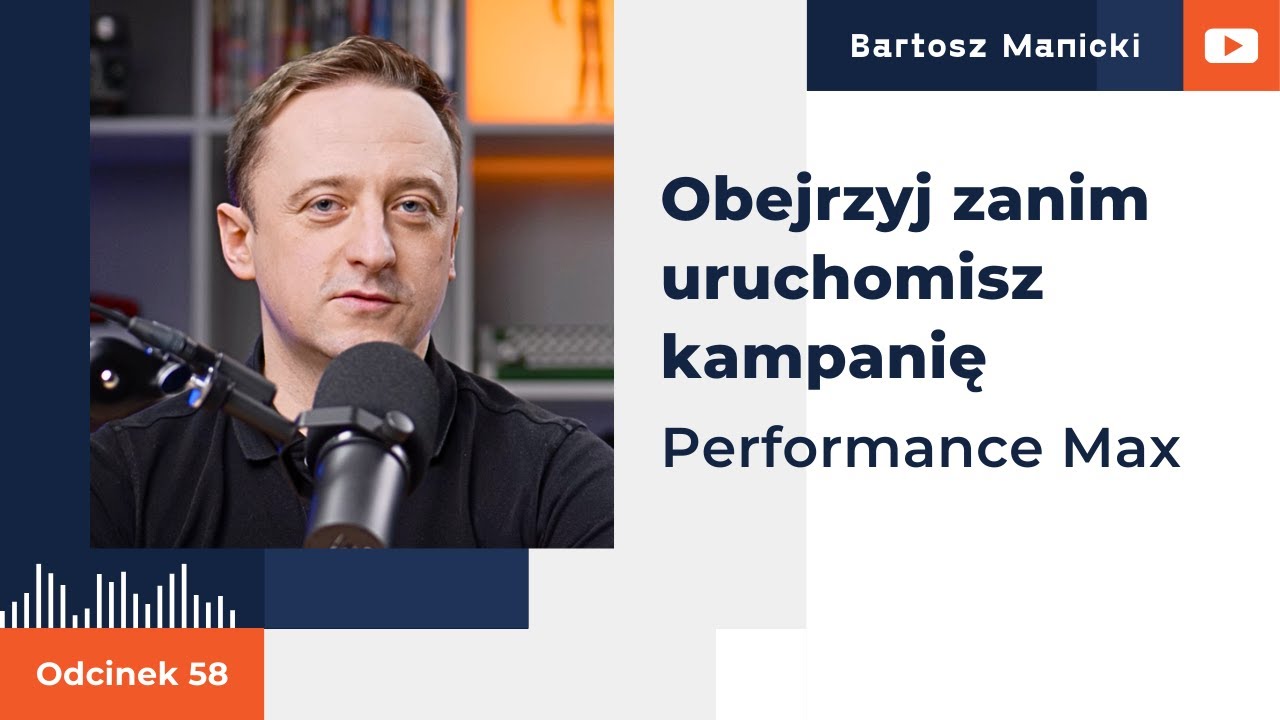 Kampania Performance Max – co musisz wiedzieć i jakie błędy unikać, zanim ją uruchomisz?