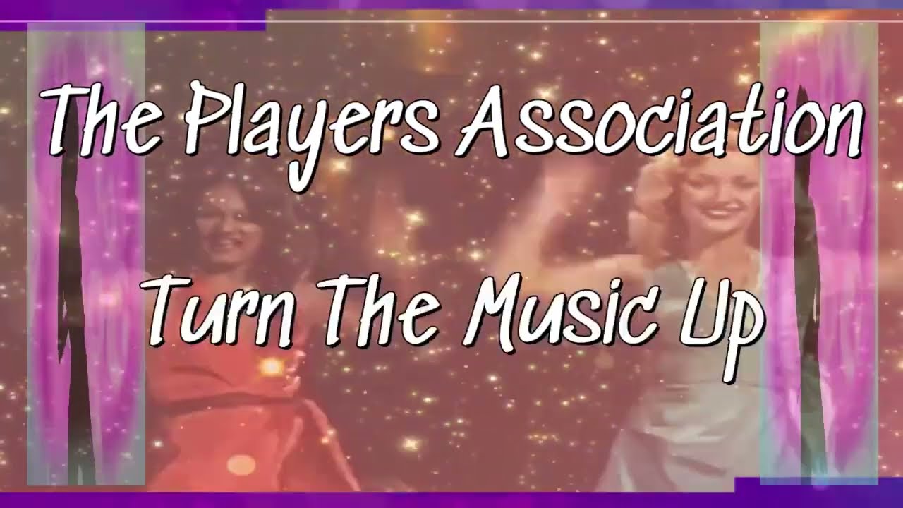 The Players Association   Turn The Music Up