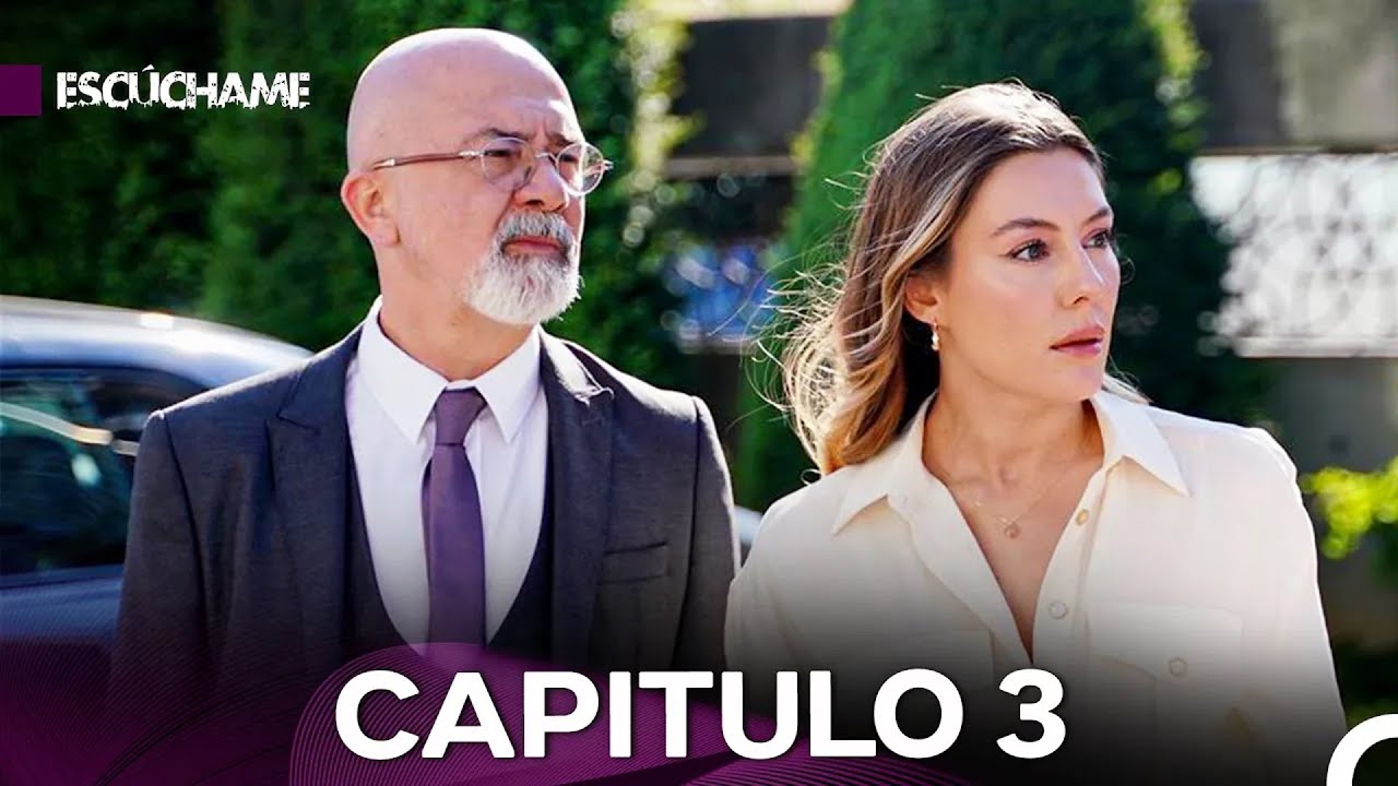 Escúchame Capitulo 3 - Versión Larga (Doblado en Español)
