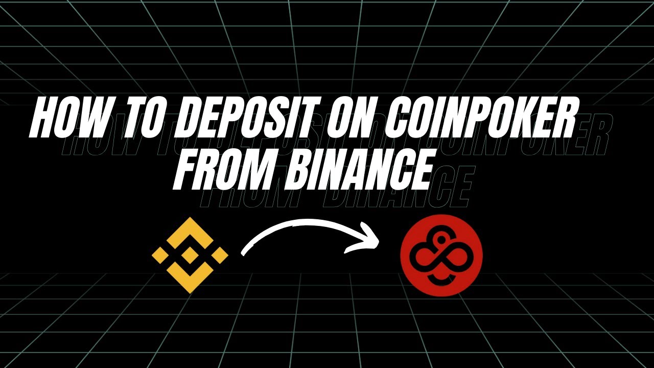 How To Deposit On CoinPoker From Binance (or any other exchange)