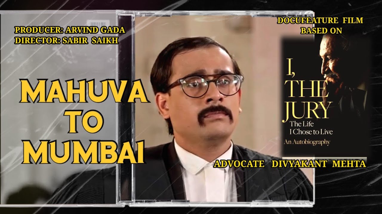 MAHUVA TO MUMBAI BIOPIC OF ADVOCATE DIVYAKANT MEHTA (MUMBAI)