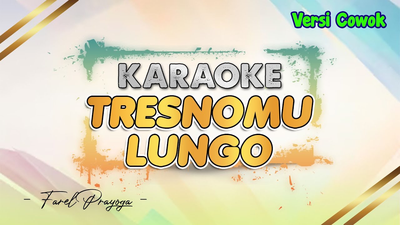 Tresnomu Lungo - Farel Prayoga || KARAOKE | Telung rendeng telung ketigo | DANGDUT KOPLO BANYUWANGI