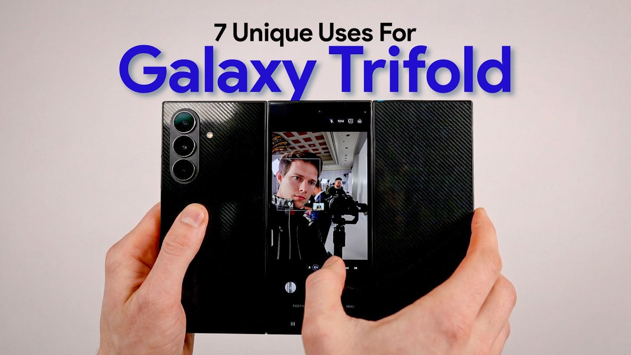 Galaxy Z Trifold - 7 Unique Ways To Use It