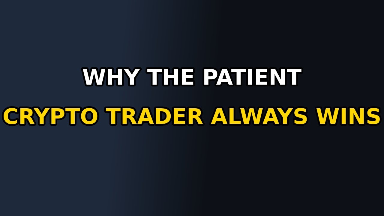 Why The Patient Crypto Trader Always Wins #Shorts