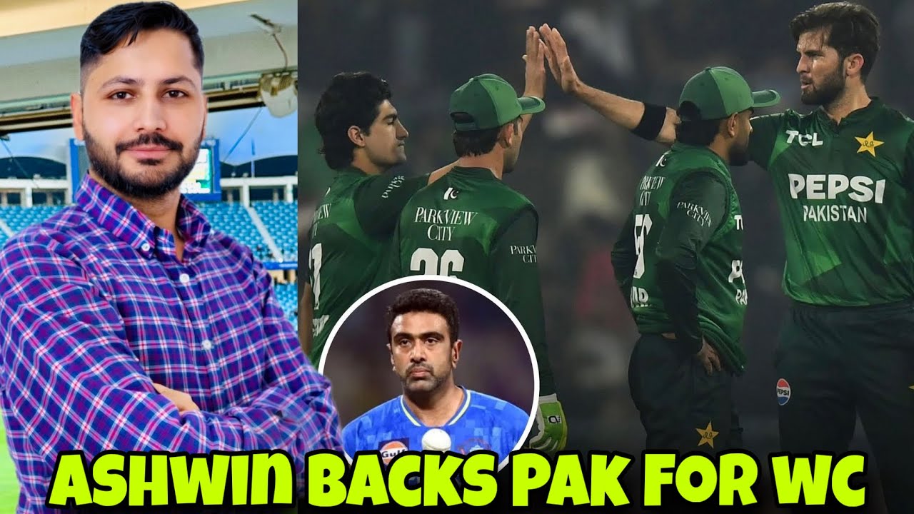 Ashwin Backs Pakistan as a serious World Cup contender