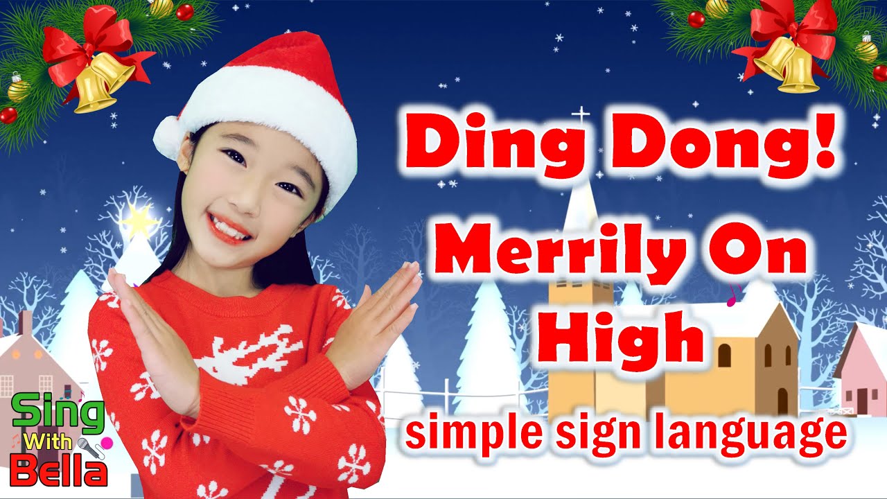 Ding Dong! Merrily On High with Lyrics and simple sign language | Christmas Song | Sing with Bella