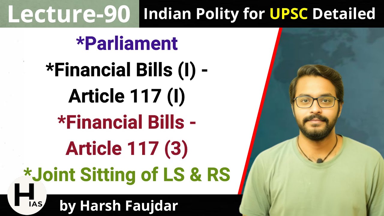 L90: Financial Bills of Type I & II | Joint Sitting of Lok Sabha & Rajya Sabha | Indian Polity UPSC