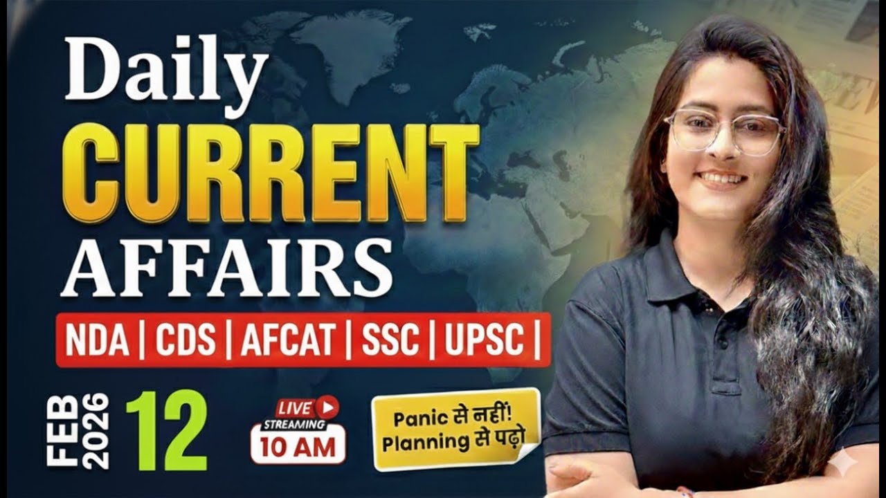 Daily Current Affairs 12 February 2026 | Defence Updates & National News | Today’s Top Headlines