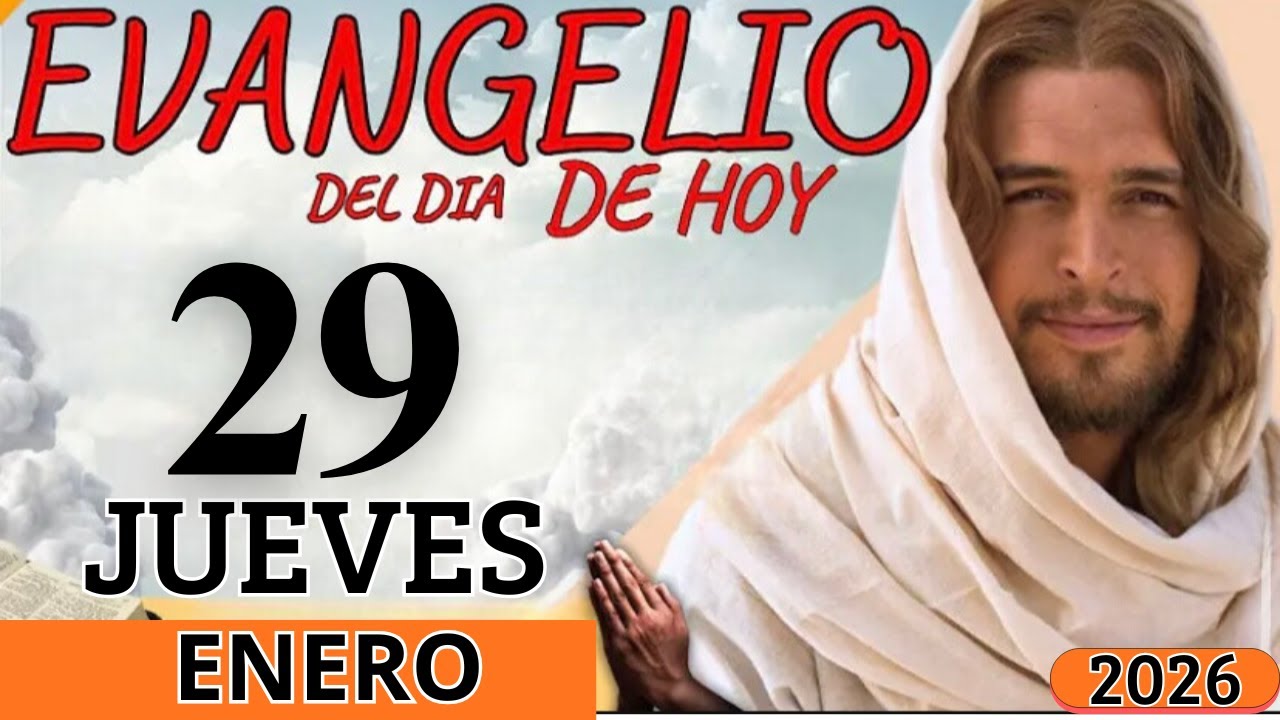 EVANGELIO DE HOY JUEVES 29 DE ENERO DEL 2026