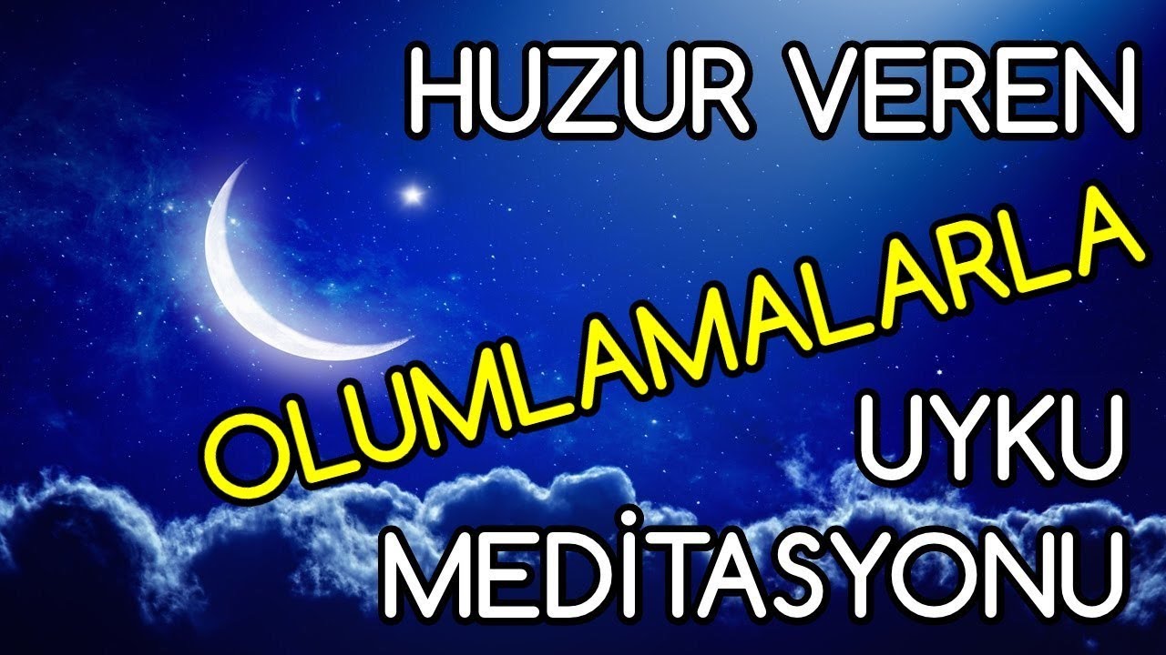 HUZUR VEREN Olumlamalarla UYKU Meditasyonu