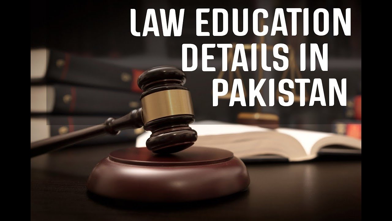 Legal education in Pakistan | LLB in Pakistan | law schools, colleges and universities