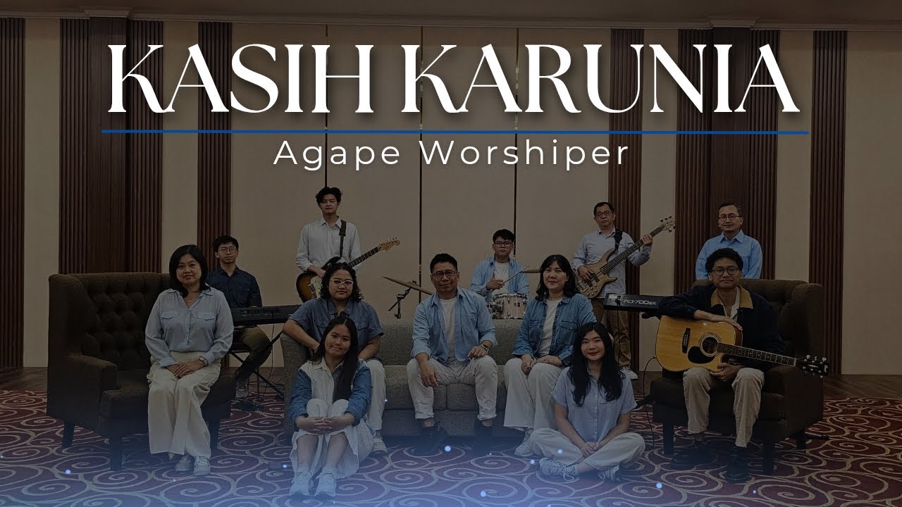 Kasih Karunia - Agape Worshiper (Official Music Video)