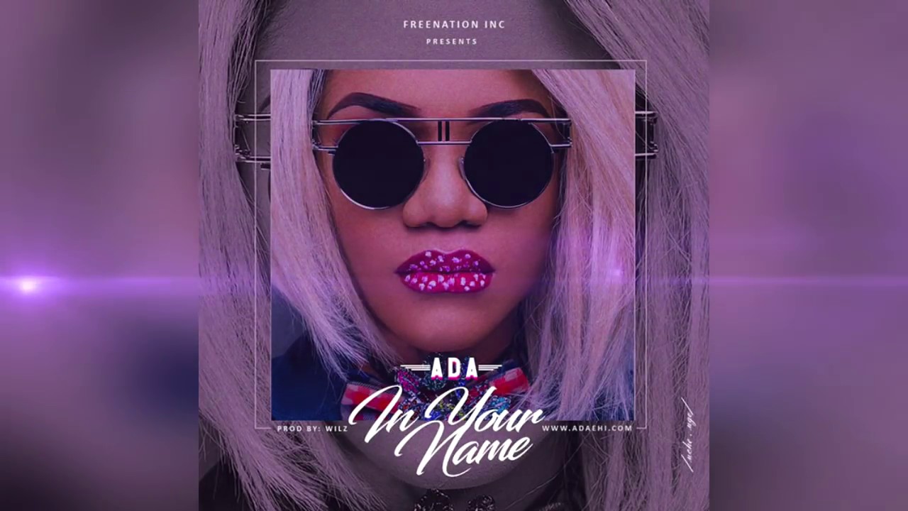 ADA EHI- In Your Name (Audio) Future Now Album