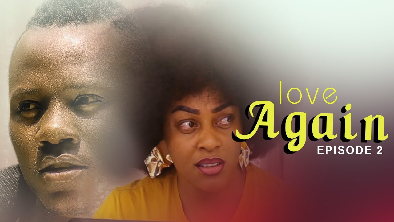 Love Again Episode 2
