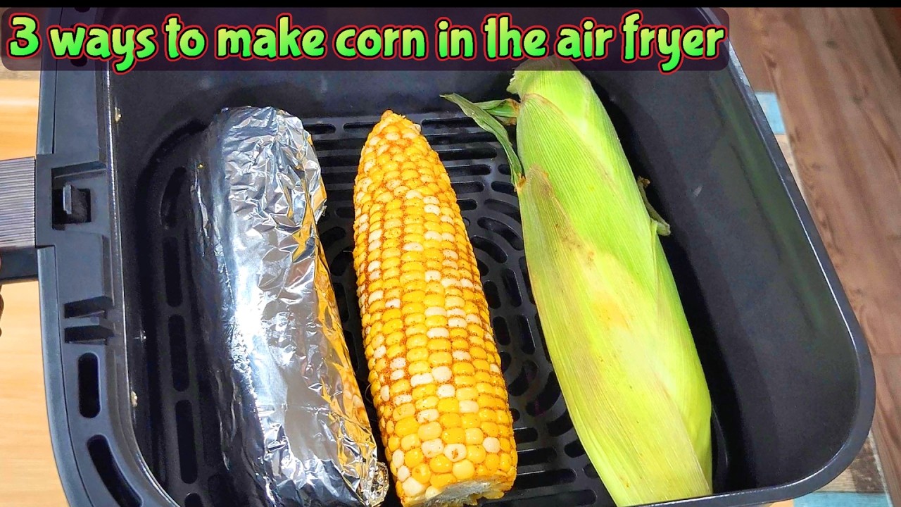 EASY Air Fryer Corn on the Cob | THREE Ways!!