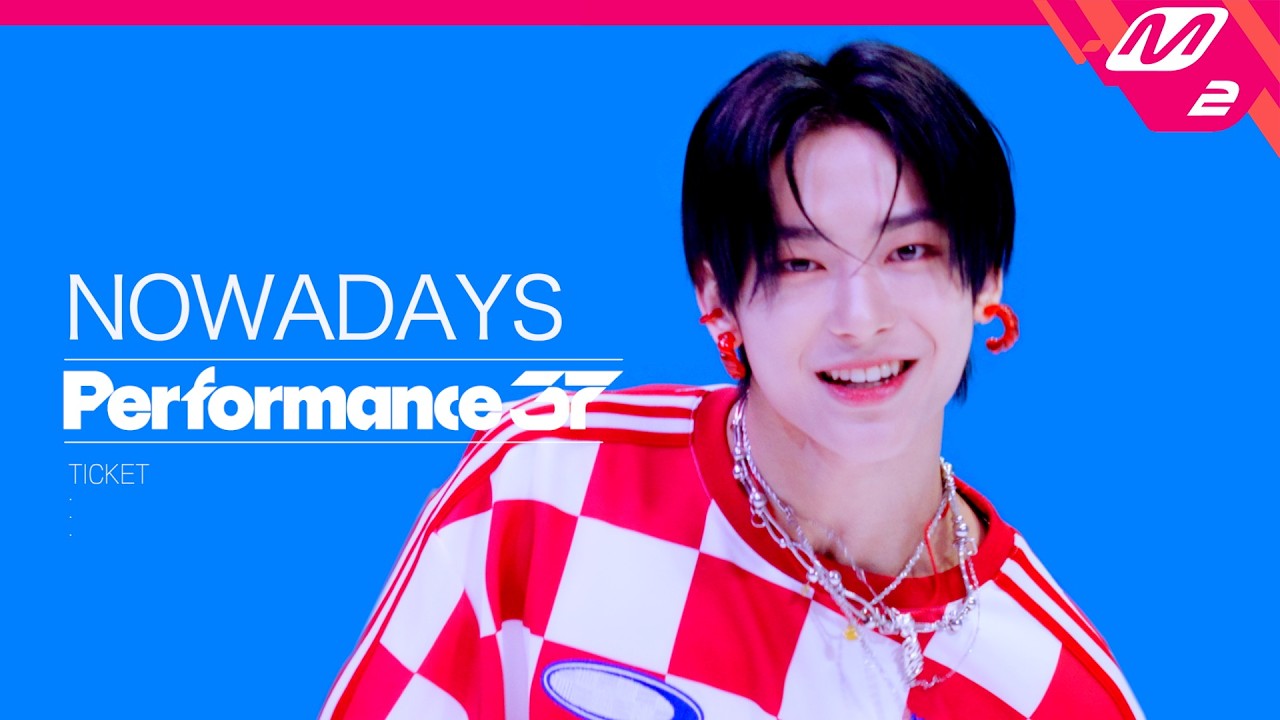 [Performance37] NOWADAYS(나우어데이즈) 'TICKET' (4K)