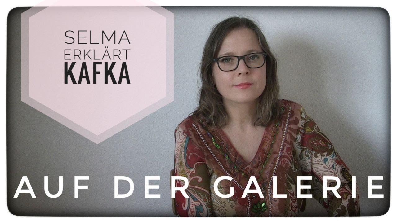 Selma erklärt: Franz Kafka, Auf der Galerie