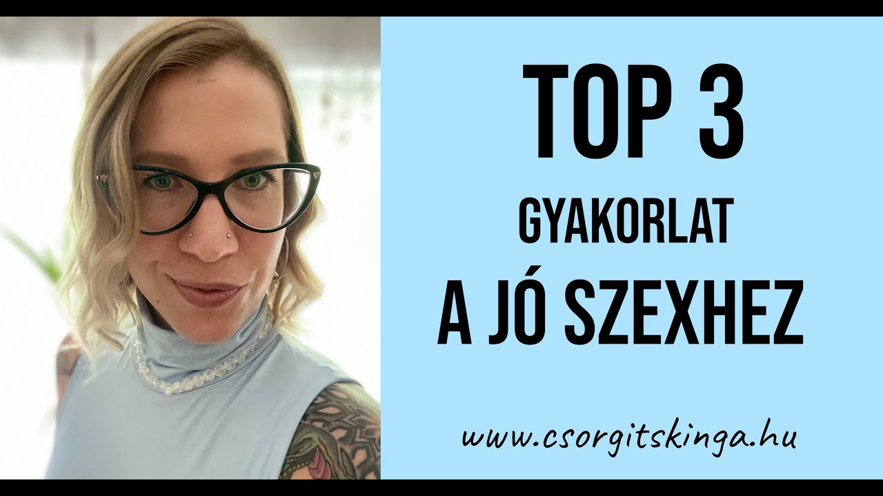 Top 3 gyakorlati útvonal a jó szexhez