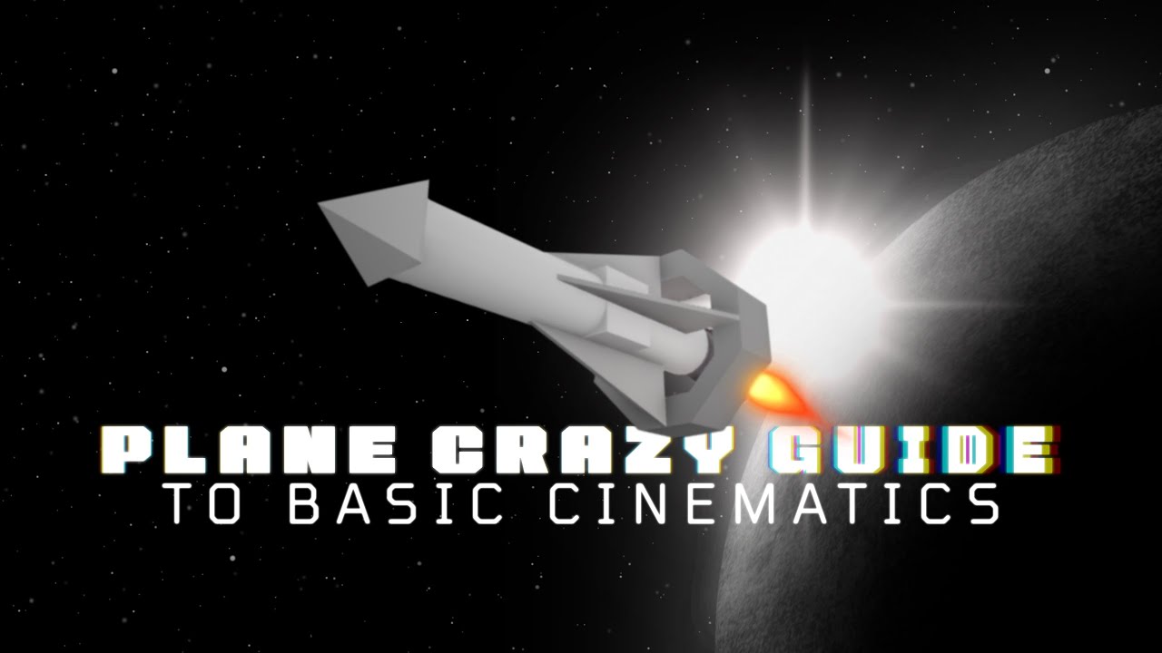 Plane Crazy Guide to Basic (space) Cinematics