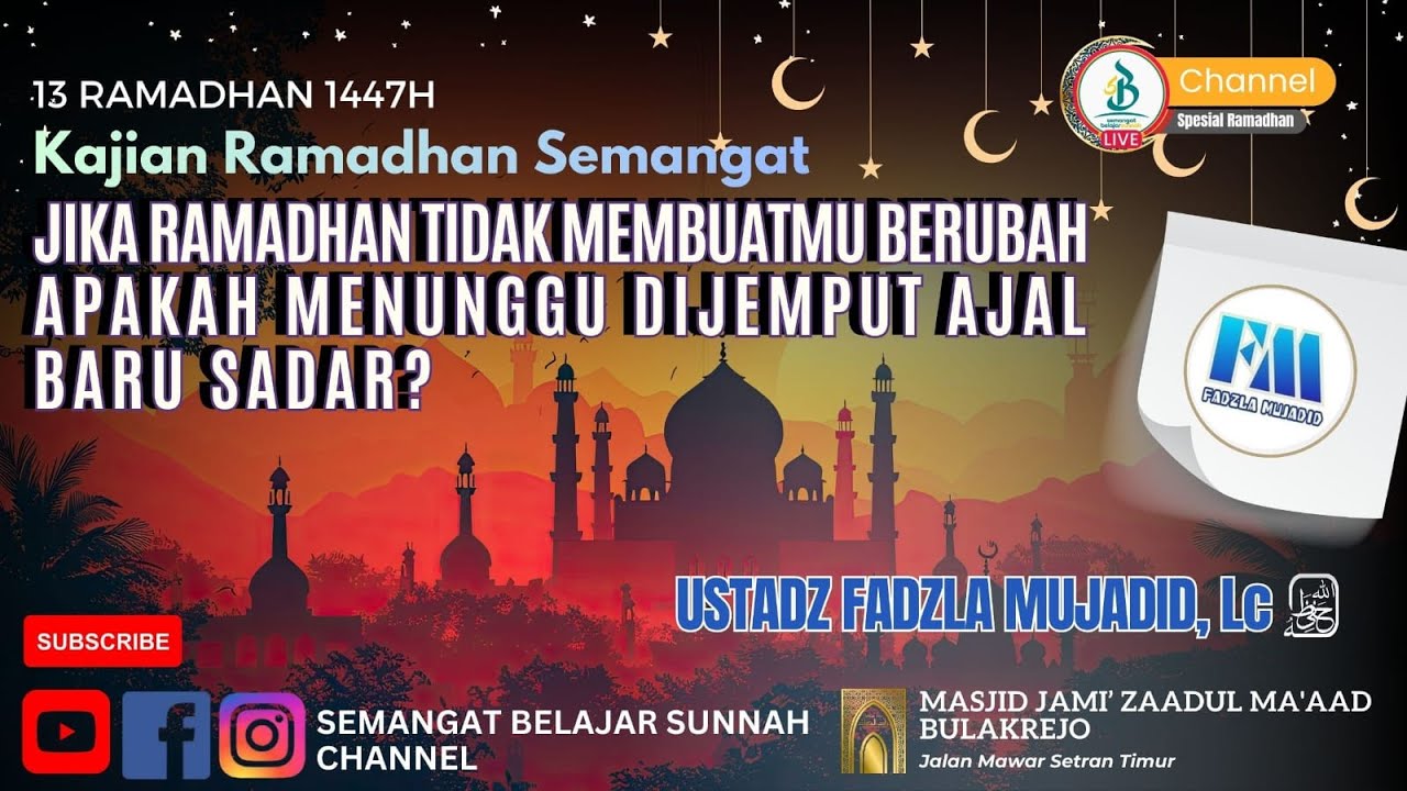 Jika Ramadhan Tidak Membuatmu Berubah Apakah Menunggu Dijemput Ajal Baru Sadar|Ustadz Fadzla Mujadid