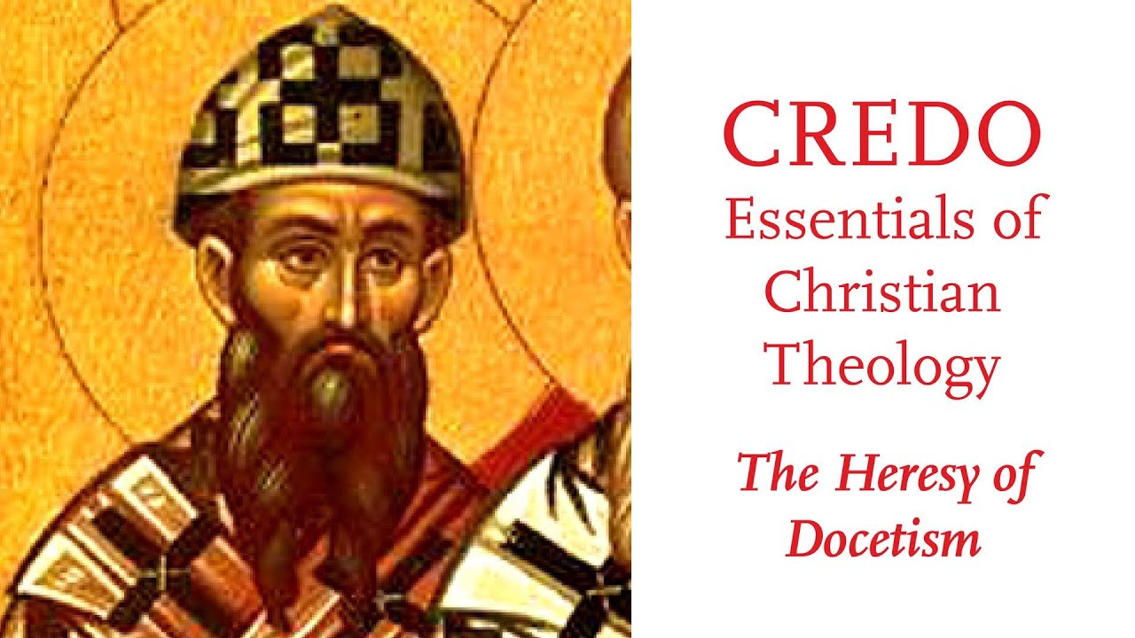 The Heresy of Docetism, Rev. Werner Ramirez