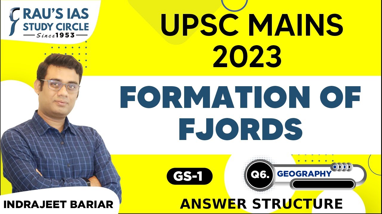 Formation of FJords | By Indrajeet Bariar | Geography | GS Paper 1 | UPSC Mains 2023 | Rau's IAS