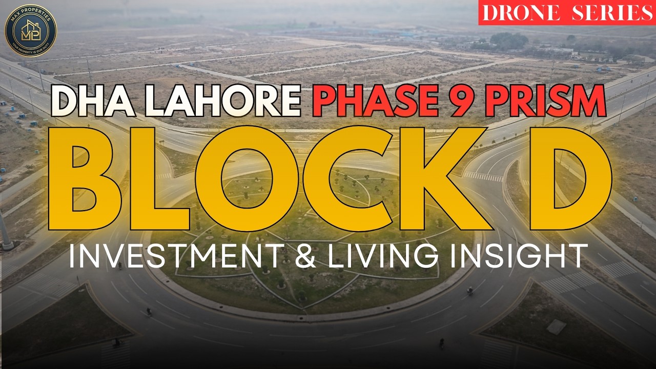 DHA Lahore Phase 9 Prism Block D – Complete Drone Tour | Plot Rates, Location & Investment Insight
