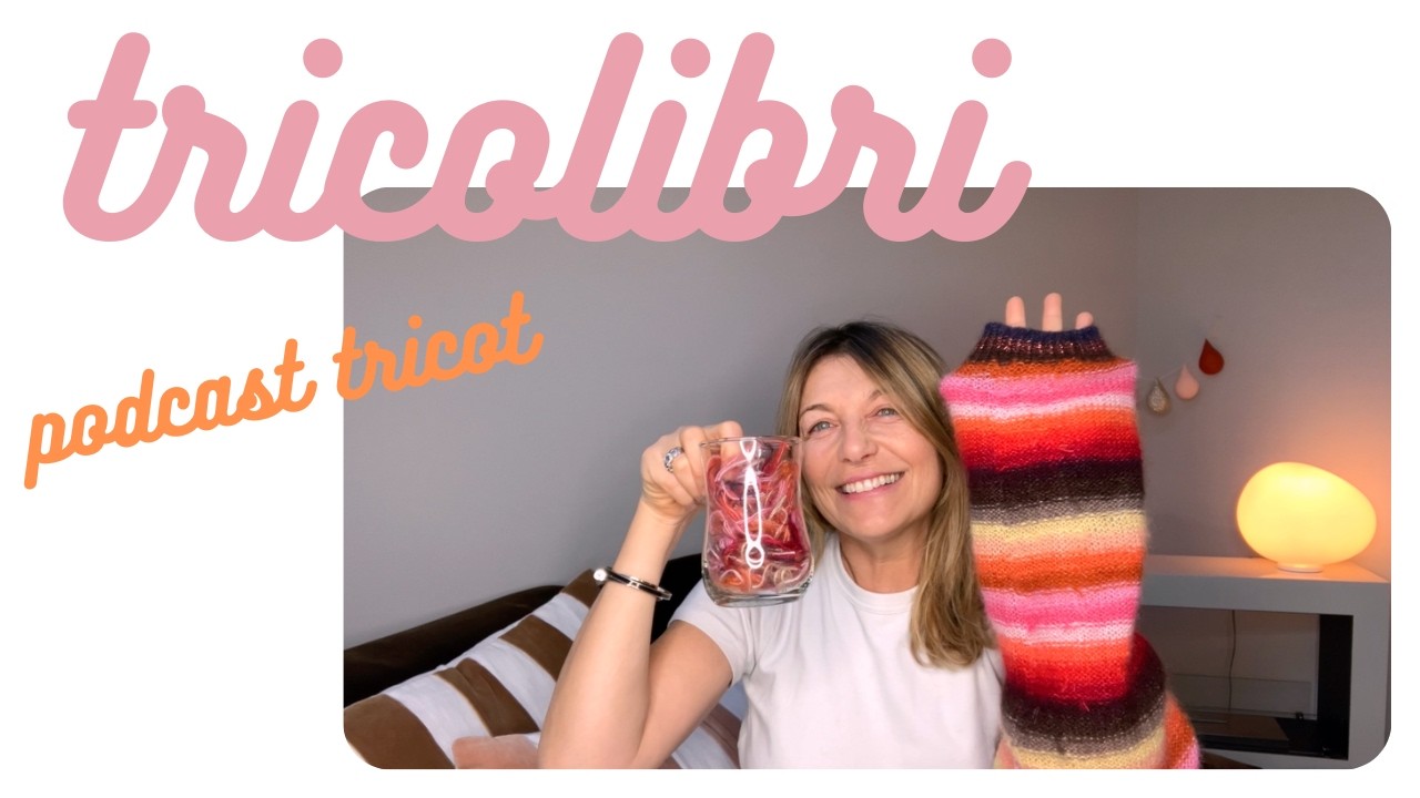 Podcast Tricot - J’y vais je fonce sur le gilet de Karine Lemarchand