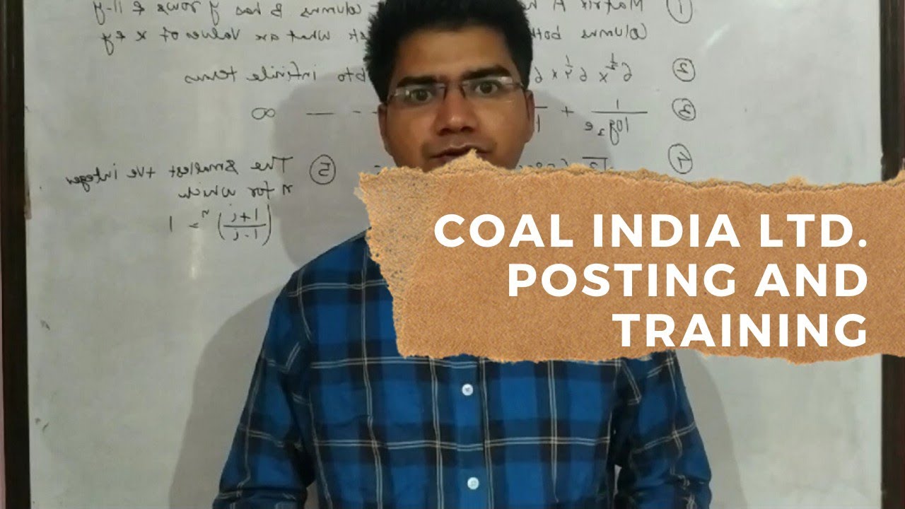 Coal India Limited(CIL) postings and training after selection as Management trainee(MT)