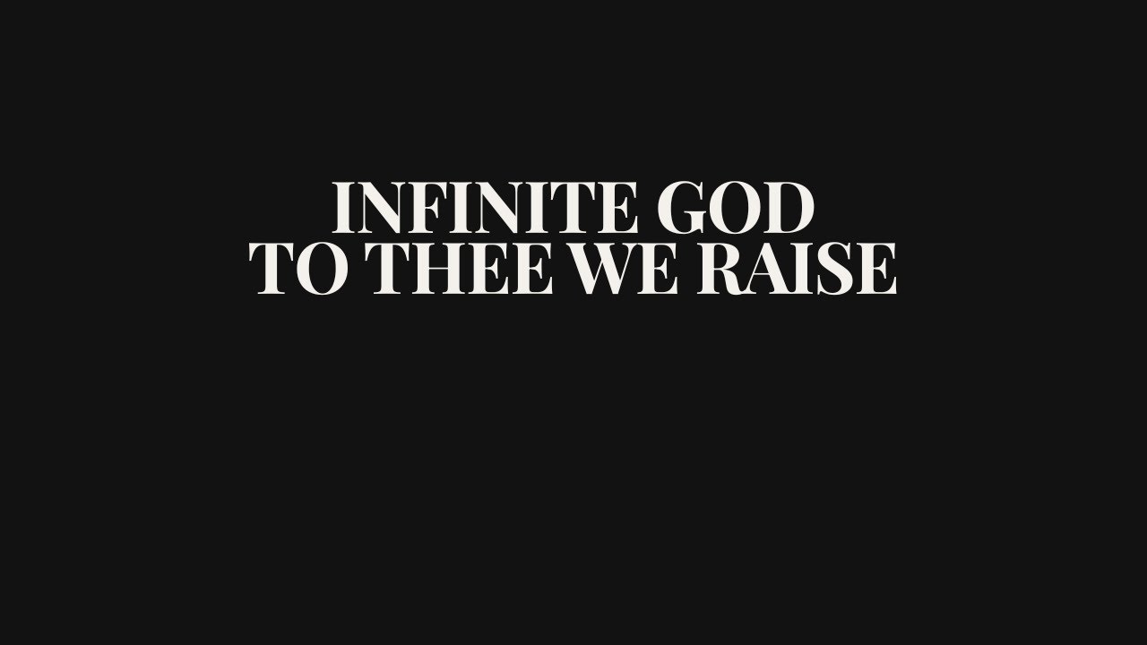 Infinite God, to Thee We Raise | Contemporary Worship Hymn