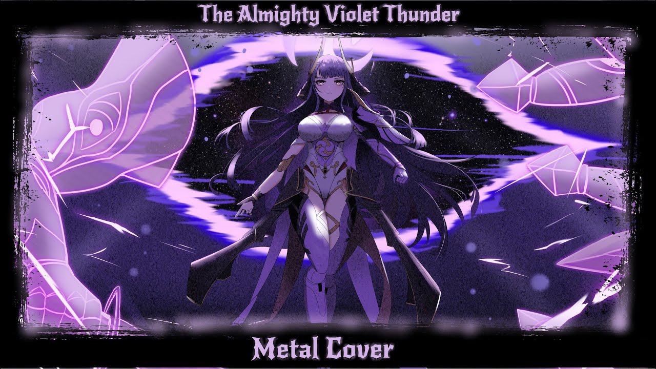 【Genshin Epic Metal】The Almighty Violet Thunder but its even more djent