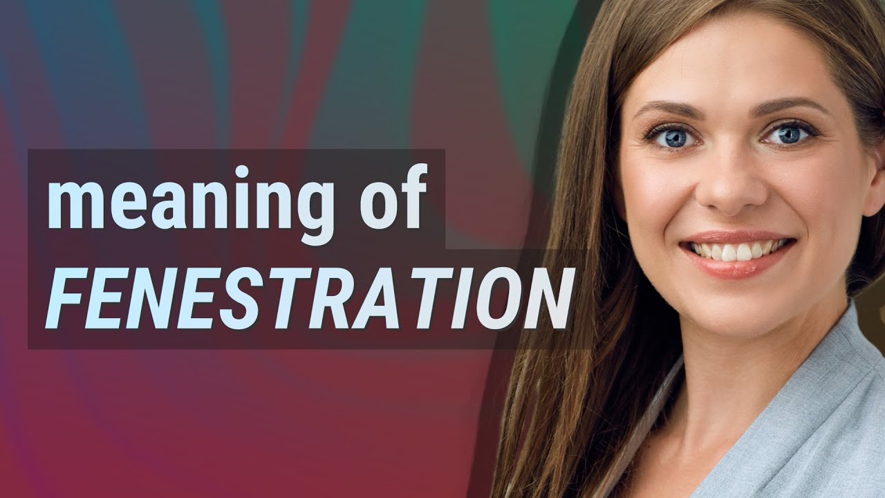 Fenestration | meaning of Fenestration