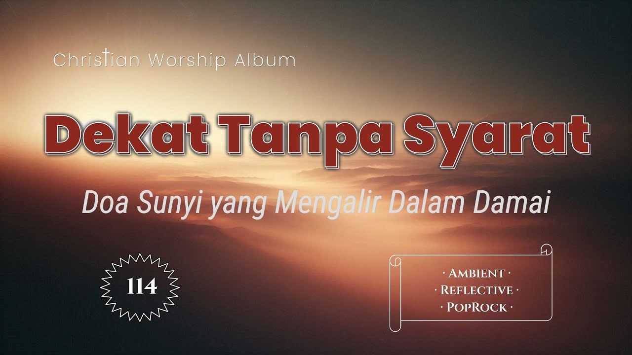 Dekat Tanpa Syarat | Reflektive | Ambient | Mengalir dalam Damai @lightsong_hg