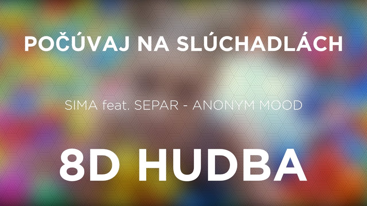 Sima - Anonym Mood feat. Separ (8D HUDBA)