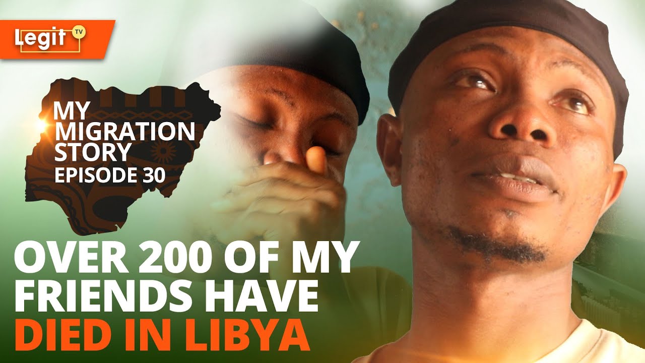 How I lost over 200 friends in Libya - Returnee | Legit TV