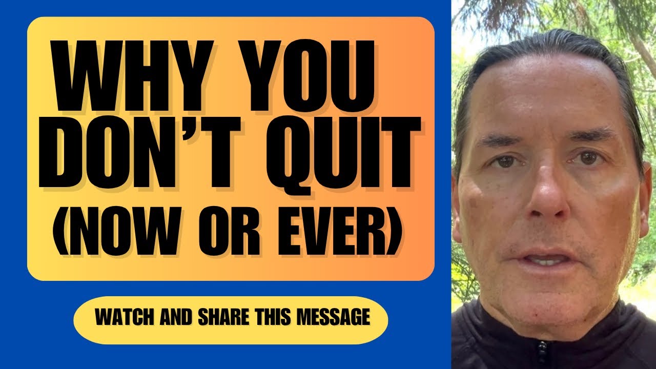 WHY YOU DON’T QUIT(Now or Ever)