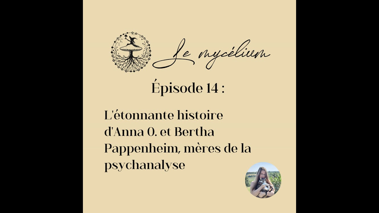 14 - L'étonnante histoire d'Anna O. et Bertha Pappenheim, mères de la psychanalyse