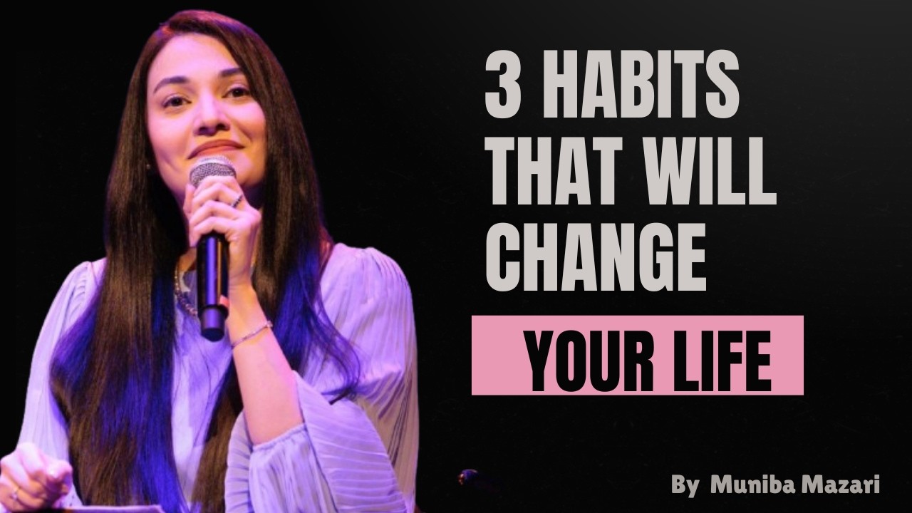3 Daily Habits to Change Your Life Forever | Powerful Motivational Speech | Muniba Mazari