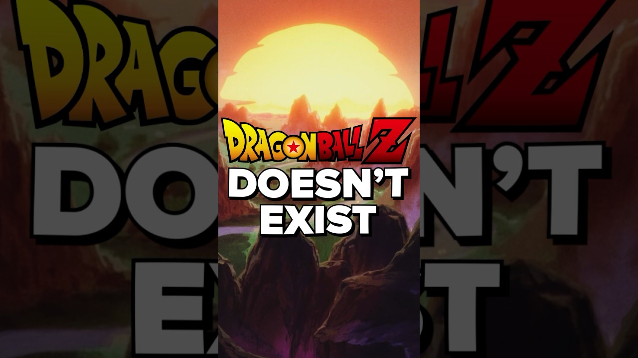 Dragon Ball Z doesn&rsquo;t exist