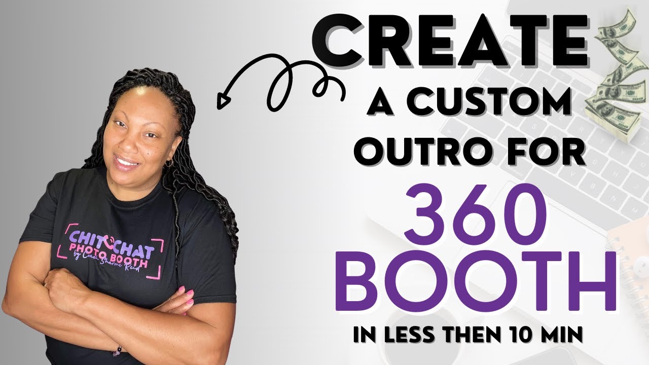 How to create a custom outro video for your 360 booth in less then 10 min.